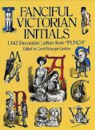 Fanciful Victorian Initials edito da Dover Publications Inc.
