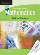 Cambridge O Level Mathematics: Volume 1 di Audrey Simpson edito da Cambridge University Press