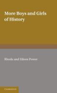 More Boys & Girls of History di Rhoda Power, Eileen Power edito da Cambridge University Press