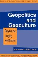 Geopolitics and Geoculture di Immanuel Maurice Wallerstein edito da Cambridge University Press