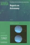 Reports on Astronomy 2003-2005 (IAU XXVIA) edito da Cambridge University Press
