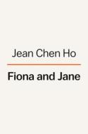 Fiona and Jane di Jean Chen Ho edito da VIKING HARDCOVER