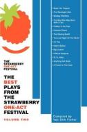 The Best Plays from the Strawberry One-Act Festival: Volume Two di Van Dirk Fisher edito da AUTHORHOUSE
