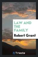 Law and the Family di Robert Grant edito da LIGHTNING SOURCE INC