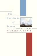 The Questions of Tenure di Richard P. Chait edito da Harvard University Press