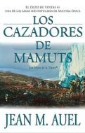 Los Cazadores De Mamuts di Jean M Auel edito da Fireside Books