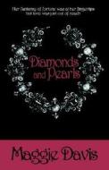 Diamonds And Pearls di Maggie Davis edito da Ereads.com