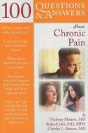 100 Questions and Answers About Chronic Pain di Vladimir Maletic edito da Jones and Bartlett