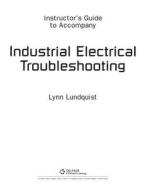 Industrial Electrical Troubleshooting di Lynn Lundquist edito da Cengage Learning, Inc