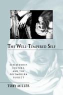 The Well-Tempered Self di Toby Miller edito da Johns Hopkins University Press