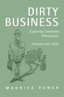 Dirty Business di Maurice Punch edito da Sage Publications UK
