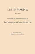 Lee of Virginia, 1642-1892. Biographical and Genealogical Sketches of the Descendants of Colonel Richard Lee di Edmund Jennings Lee edito da Clearfield