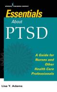 Adams, L:  Essentials about PTSD di Lisa Y. Adams edito da Springer Publishing Company