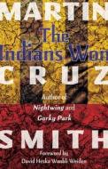 The Indians Won di Martin Cruz Smith edito da UNIV OF NEW MEXICO PR