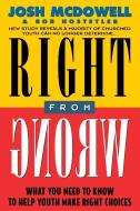 Right from Wrong di Josh Mcdowell edito da THOMAS NELSON PUB