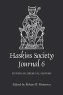 The Haskins Society Journal 6 - 1994. Studies in Medieval History di Robert B. Patterson edito da Boydell Press
