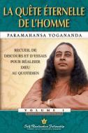 Man's Eternal Quest (French) di Paramahansa Yogananda edito da Self-Realization Fellowship Publishers