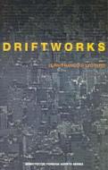 Driftworks di Jean-Francois Lyotard edito da Autonomedia