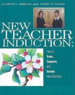 New Teacher Induction: How to Train, Support, and Retain New Teachers di Annette L. Breaux, Harry K. Wong edito da HARRY K WONG PUBN
