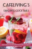 CafeLiving's Favorite Cocktails di Keith Vient, H. L. Sudler edito da ARCHER BOOKS