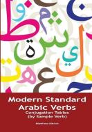 Modern Standard Arabic Verbs: Conjugation Tables (by Sample Verb) di Matthew Aldrich edito da Lingualism