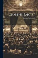 John the Baptist: A Play di Hermann Sudermann edito da LEGARE STREET PR