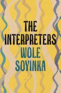 The Interpreters di Wole Soyinka edito da Bloomsbury Publishing PLC
