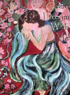 Come Dream With Me di Sandy DeLuca edito da Alban Lake Publishing LLC