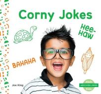 Corny Jokes di Joe King edito da ABDO KIDS JUNIOR