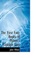 The First Four Books Of Milton's Paradise Lost di Professor John Milton edito da Bibliolife