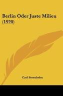 Berlin Oder Juste Milieu (1920) di Carl Sternheim edito da Kessinger Publishing