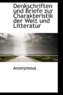 Denkschriften Und Briefe Zur Charakteristik Der Welt Und Litteratur di Anonymous edito da Bibliolife