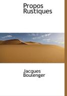 Propos Rustiques di Jacques Boulenger edito da Bibliolife