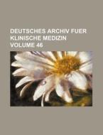 Deutsches Archiv Fuer Klinische Medizin Volume 46 di Books Group edito da Rarebooksclub.com