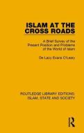 Islam at the Cross Roads di De Lacy Evans O'Leary edito da Taylor & Francis Ltd