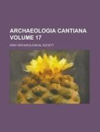 Archaeologia Cantiana Volume 32 di Kent Archaeological Society Cn edito da Rarebooksclub.com
