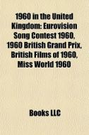 1960 In The United Kingdom: Eurovision S di Books Llc edito da Books LLC, Wiki Series