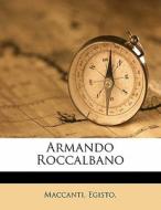 Armando Roccalbano di Maccanti Egisto. edito da Nabu Press