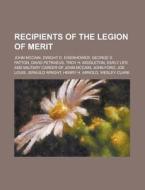 Recipients Of The Legion Of Merit di Source Wikipedia edito da Booksllc.net