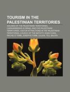 Tourism In The Palestinian Territories: di Source Wikipedia edito da Books LLC, Wiki Series