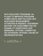 Va's Fiduciary Program: Va Plans To Impr di U. S. Government, Anonymous edito da Rarebooksclub.com