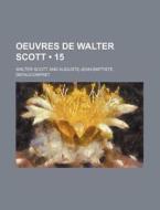 Oeuvres De Walter Scott 15 di Walter Scott edito da General Books
