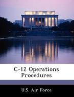 C-12 Operations Procedures edito da Bibliogov