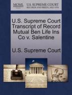 U.s. Supreme Court Transcript Of Record Mutual Ben Life Ins Co V. Salentine edito da Gale Ecco, U.s. Supreme Court Records