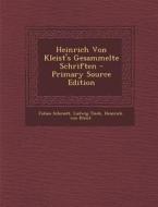 Heinrich Von Kleist's Gesammelte Schriften di Julian Schmidt, Ludwig Tieck, Heinrich Von Kleist edito da Nabu Press
