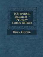 Differential Equations di Harry Bateman edito da Nabu Press
