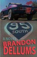 95 South di Brandon Dellums edito da Lulu.com