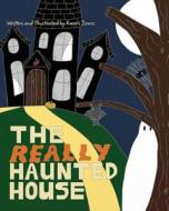 The Really Haunted House di Karen Zvorc edito da Blurb