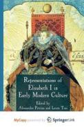 Representations Of Elizabeth I In Early Modern Culture edito da Springer Nature B.V.