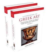 A Companion to Greek Art. 2 volume-set di T Smith edito da Wiley John + Sons